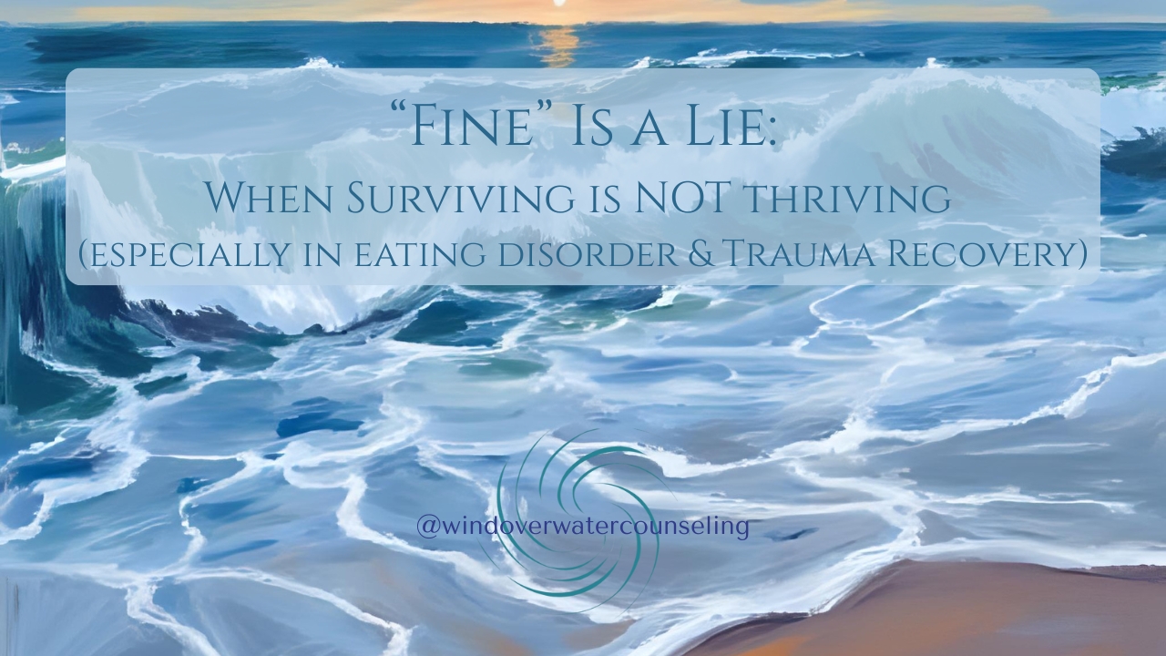 Illustrated ocean waves at sunrise with overlay text: ‘Fine’ Is a Lie—When Surviving Is NOT Thriving (especially in eating disorder & trauma recovery). Visual for article on functional freeze, trauma-informed therapy, and eating disorder recovery by Wind Over Water Counseling.